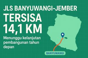 Pembangunan Jalur Lintas Selatan Banyuwangi-Jember Tersisa 14,1 Km